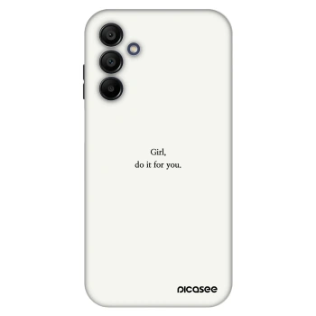 Hülle für Samsung Galaxy A15 A156B 5G - Girl, do it for you