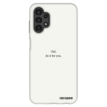 Hülle für Samsung Galaxy A13 4G A135 - Girl, do it for you