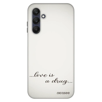 Hülle für Samsung Galaxy A25 A256B 5G - Love is a drug