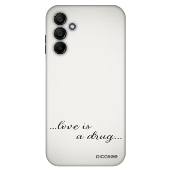 Hülle für Samsung Galaxy A15 A156B 5G - Love is a drug