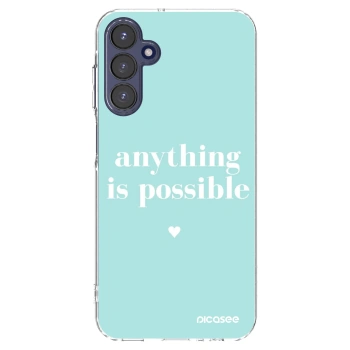 Picasee Samsung Galaxy A15 A155F 4G Hülle - Transparentes Silikon - Anything is possible