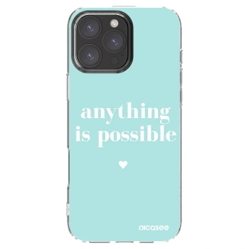 Picasee Apple iPhone 16 Pro Max Hülle - Transparentes Silikon - Anything is possible